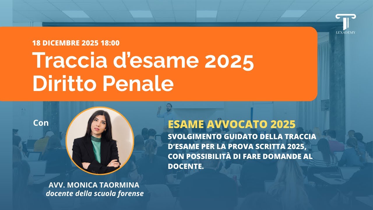 ESAME AVVOCATO Traccia d'esame 2025 - Diritto Penale