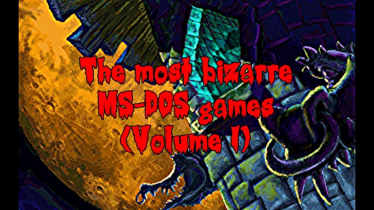 The Most Bizarre MS-DOS Games (Volume I)