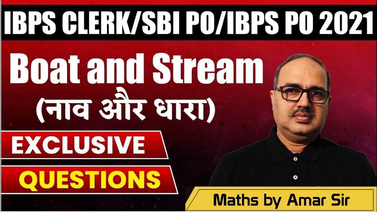 IBPS Clerk/SBI PO/IBPS PO 2021 | Boat and Stream (नाव और धारा) | Exclusive Questions | By Amar Sir