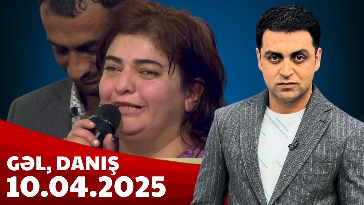 Gəl Danış Amil Xəlilin təqdimatında (10.04.2025)