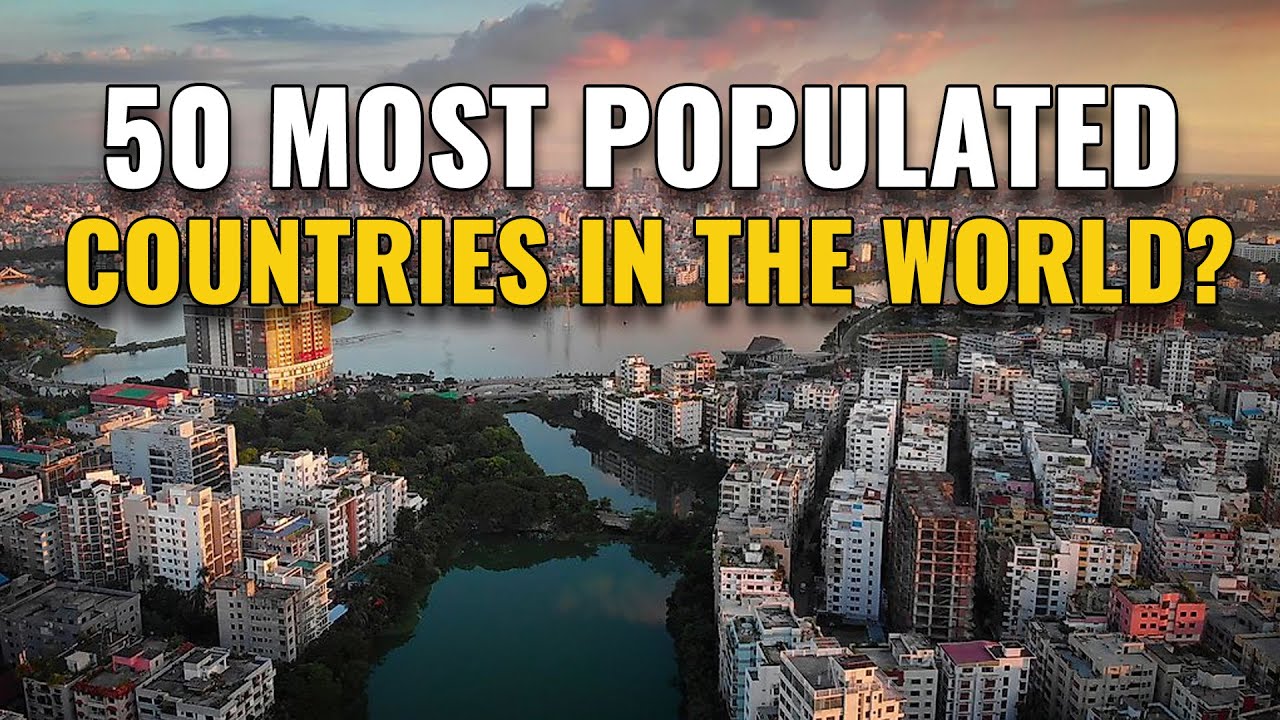 50 Most Populated Countries in the World in 2024