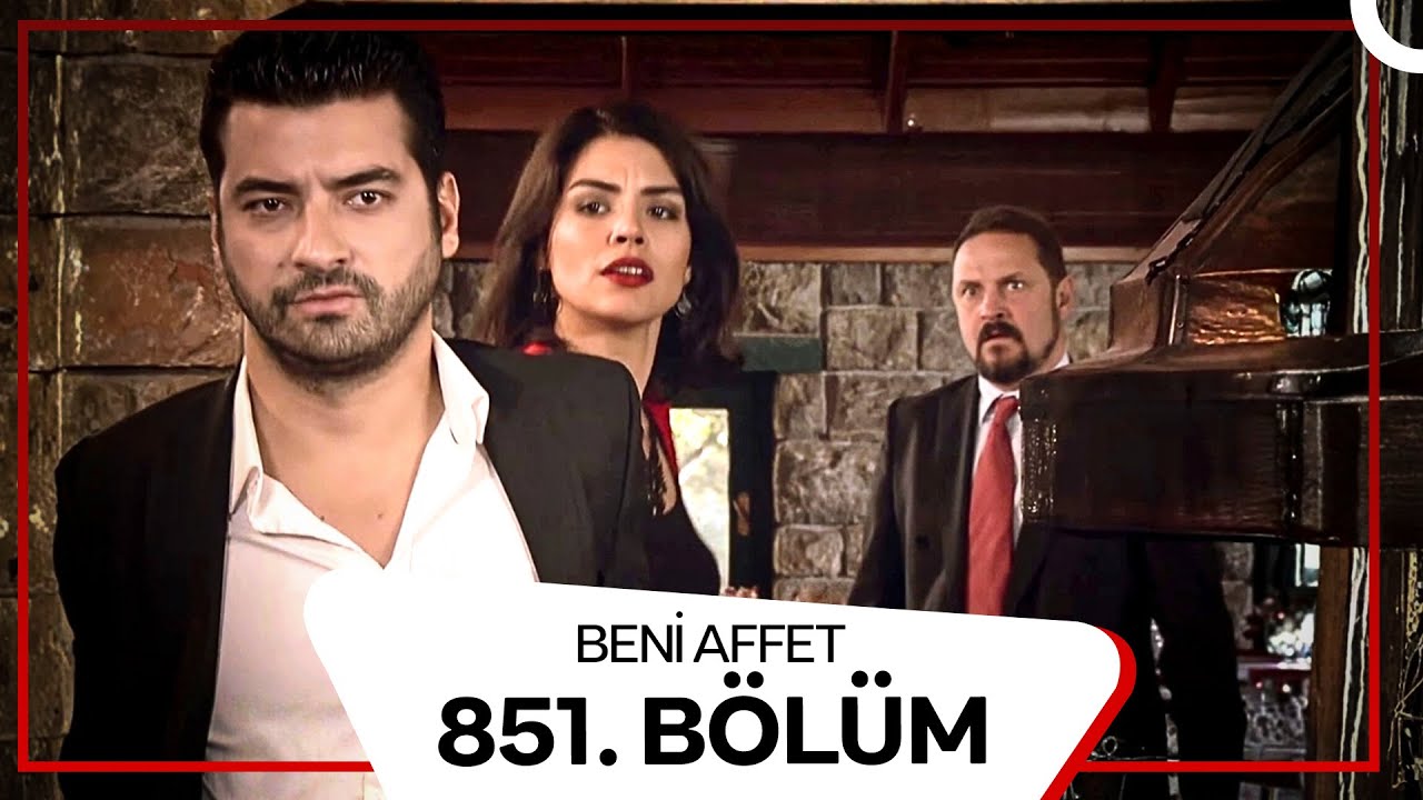 Beni Affet 851.  Bölüm