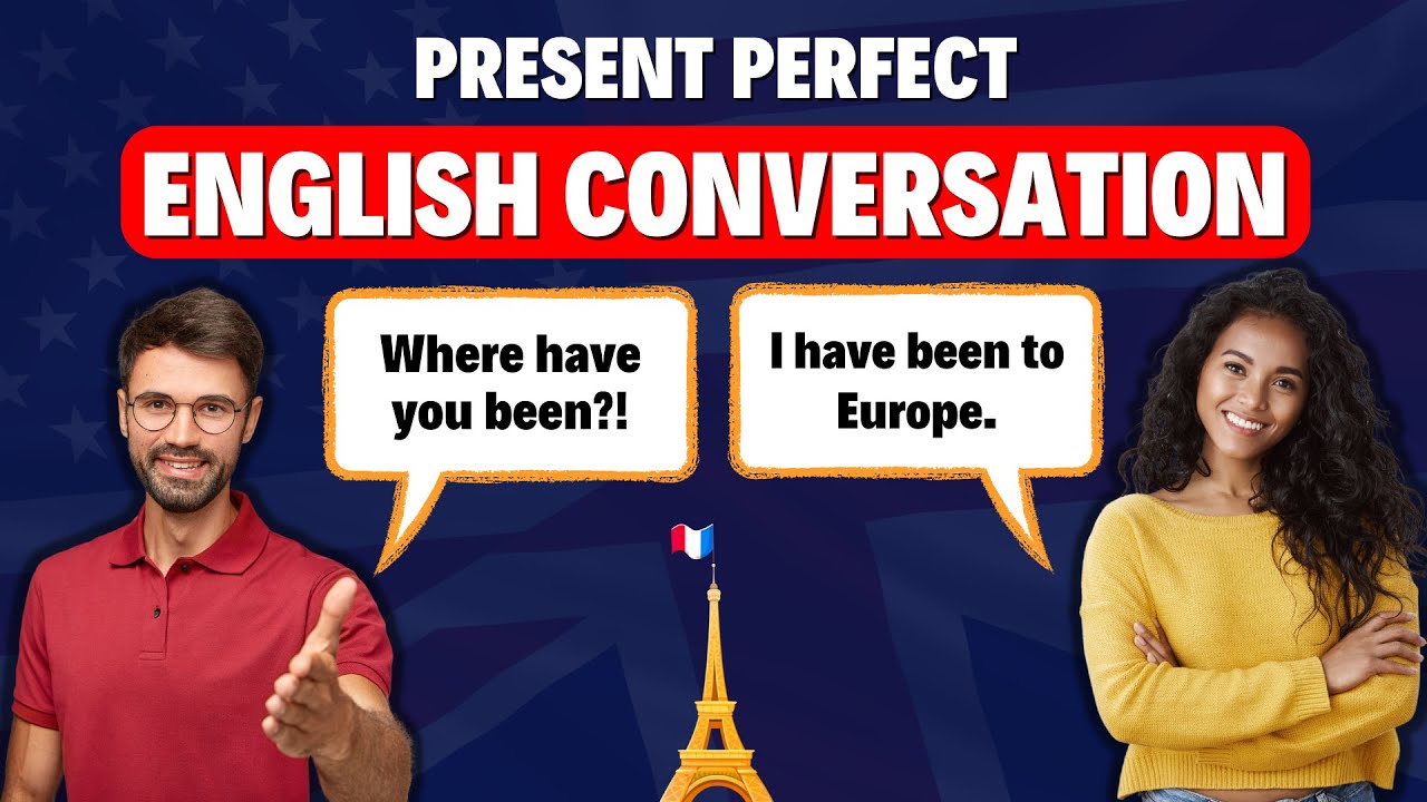 English Conversation in Present Perfect - Improve Speaking Skills