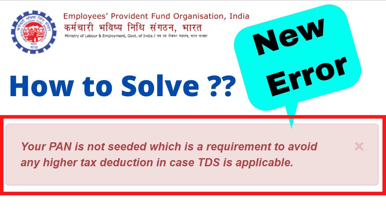 PAN is Not Seeded Which is a Requirement to Avoid Any Higher Tax Deduction in Case TDS is Applicable
