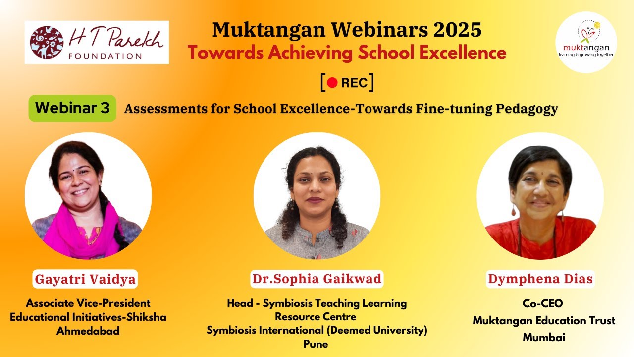 Muktangan Webinar on Assessments for School Excellence-Towards Fine-tuning Pedagogy