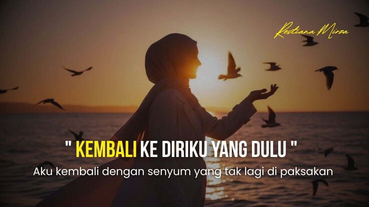Kembali Ke Diri Yang Dulu : Selamat Datang Kembali Diriku Yang Penuh Percaya Diri