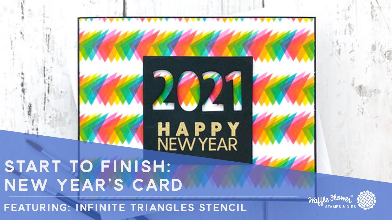 Start to Finish: New Year's Card featuring Infinite Triangles Stencil