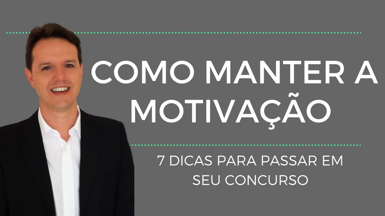 7 dicas para manter a motiva&ccedil;&atilde;o nos concursos p&uacute;blicos