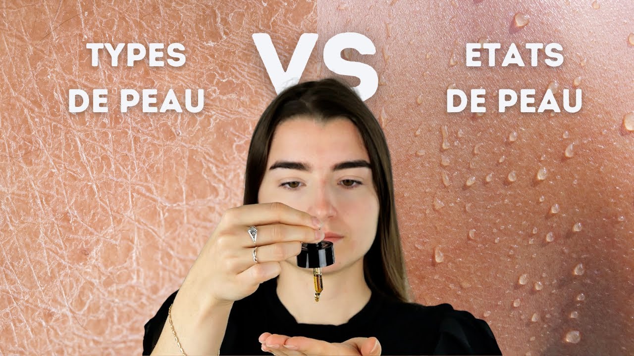 LA DIFFERENCE ENTRE UN TYPE DE PEAU ET UN ETAT DE PEAU (ne vous trompez plus)