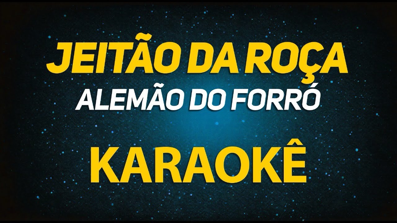 Karaokê - Jeitão da Roça Alemão do Forró
