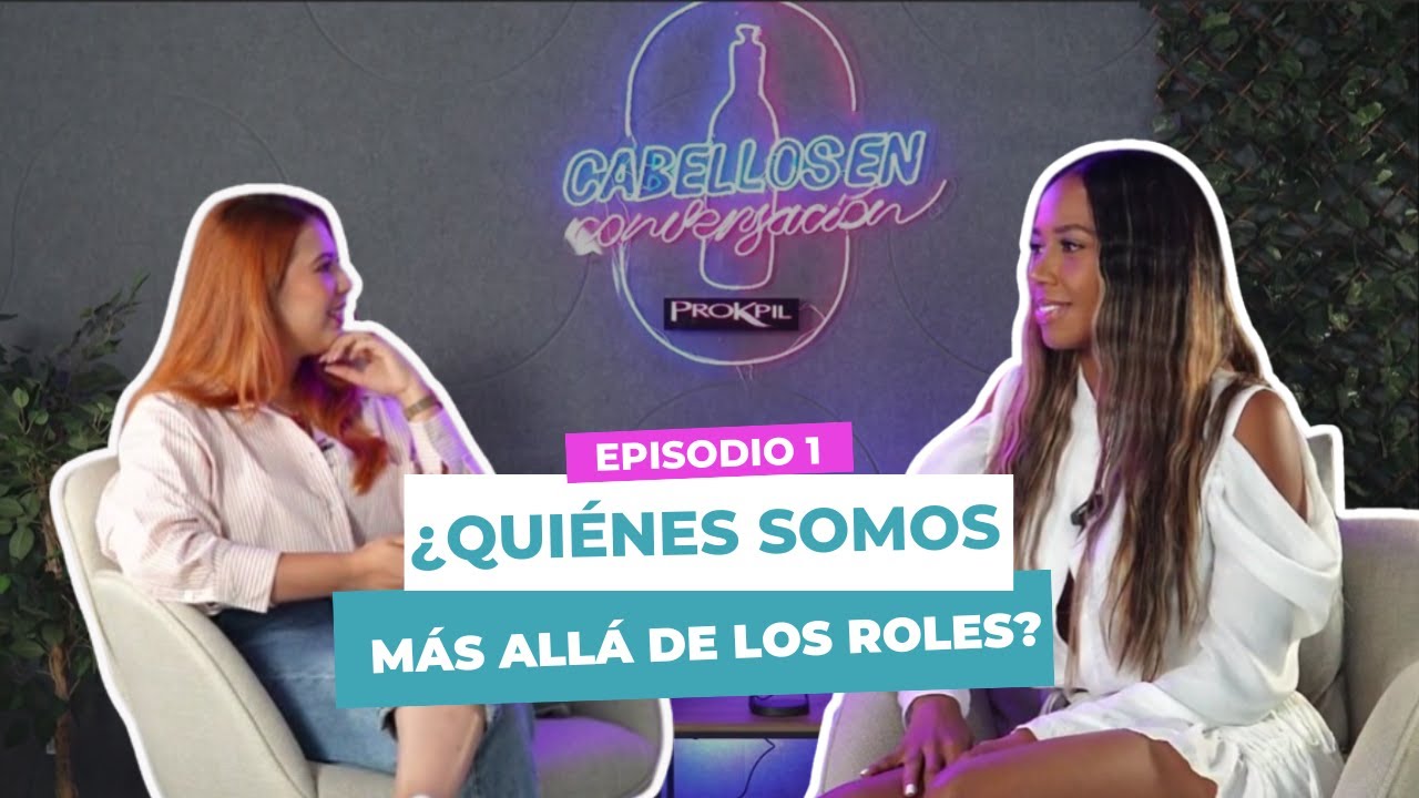 ¿QUIÉNES SOMOS MÁS ALLÁ DE LOS ROLES? | Lala García | Cabellos en Conversación | EP 1