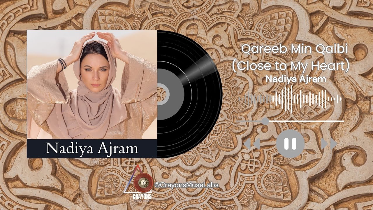 Qareeb Min Qalbi (Close to My Heart)| Nadiya Ajram  |Official music