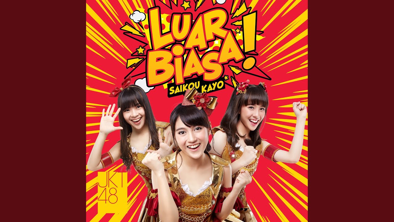 Luar Biasa (Saikou Kayo)