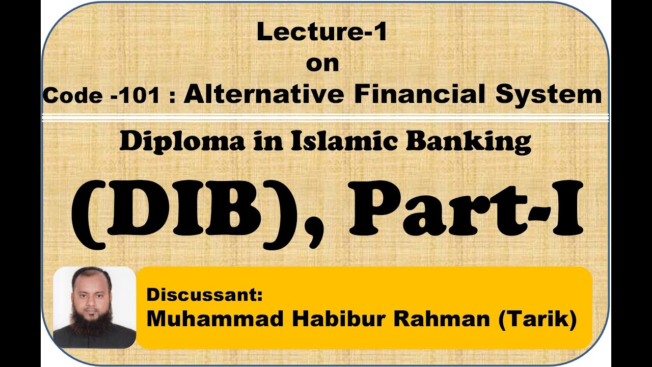 Diploma in Islamic Banking (DIB), Part-1. Alternative Financial System. Islami Banking Diploma/IBTRA