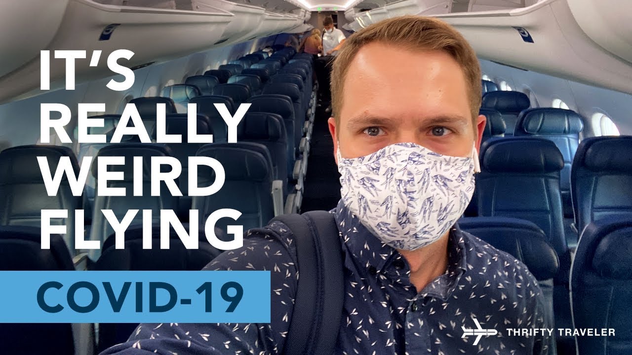 What It's REALLY Like Flying During the COVID-19 Pandemic