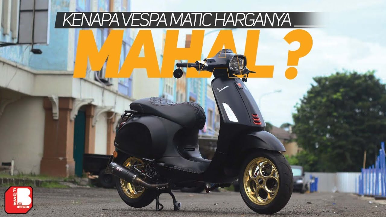 Kenapa Vespa Matic Harganya Mahal ? | Motor Mahal, Service Juga Mahal | Motor Penguras Uang