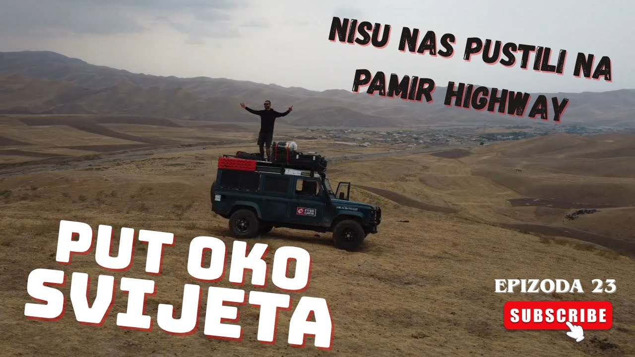 NISU NAS PUSTILI NA PAMIR HIGHWAY + auto nas izdao |  Put oko svijeta, Tadžikistan ep. 23