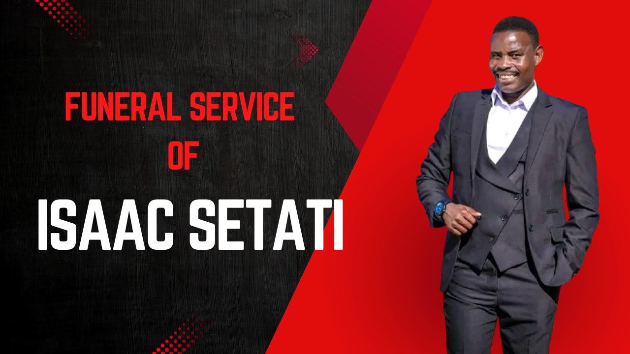 ISAAC SETATI FUNERAL SERVICE (Captured in High Quality).