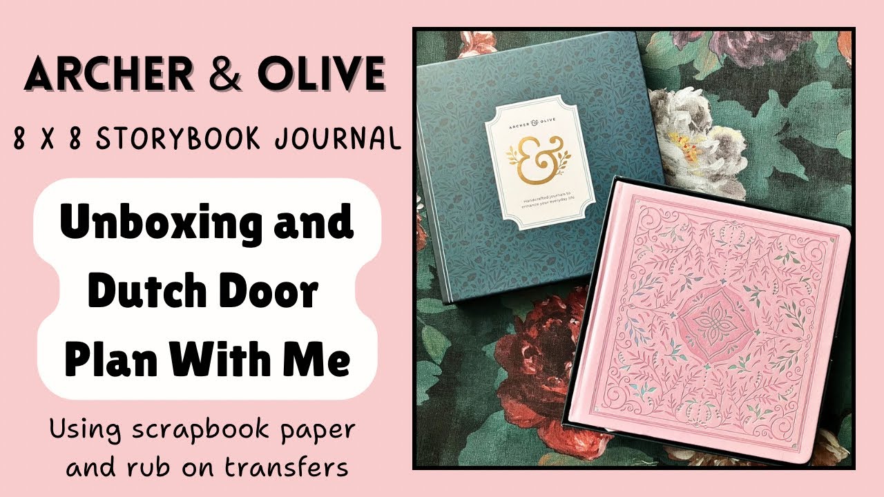 ARCHER & OLIVE Unboxing and Plan With Me | First Dutch Door pages in the Storybook Square Journal 🩷