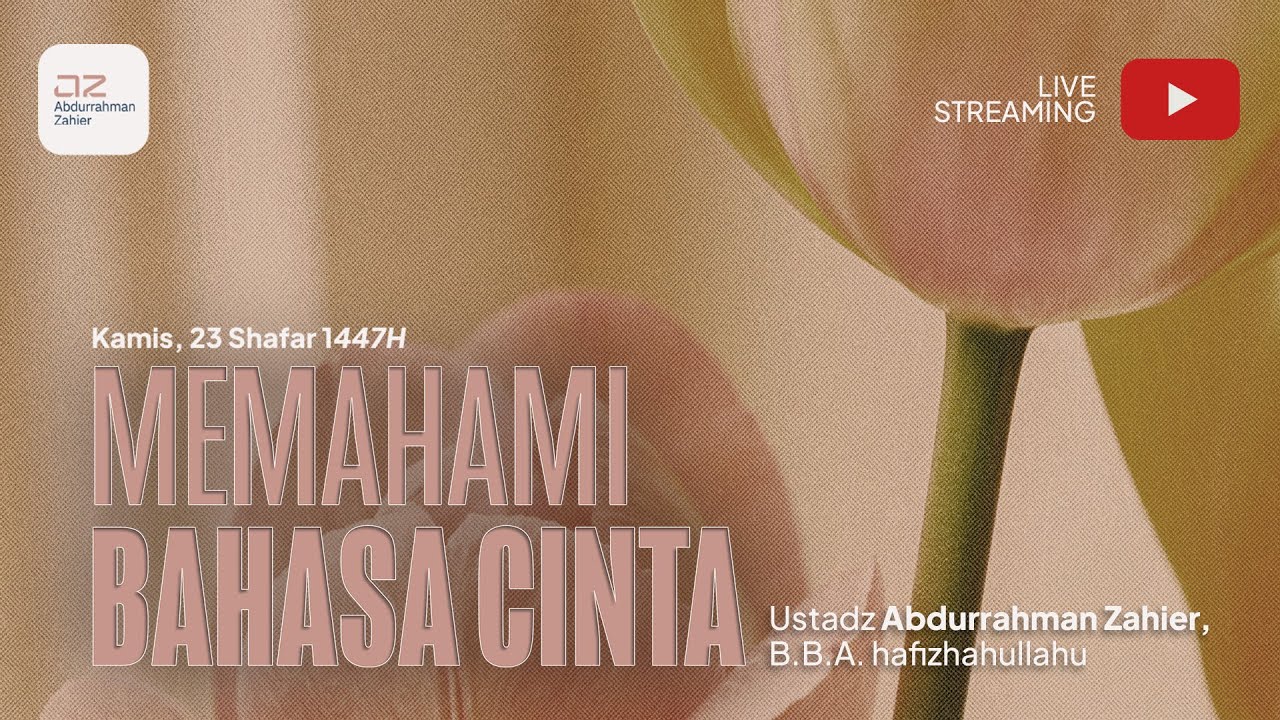Memahami Bahasa Cinta - Ustadz Abdurrahman Zahier, BBA