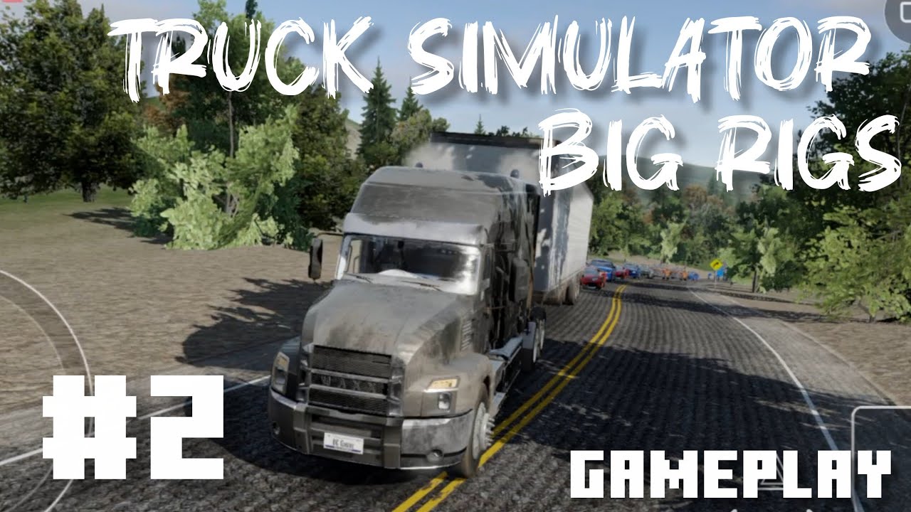 Truck Simulator Big Rigs Gameplay #2 || OC Gaming