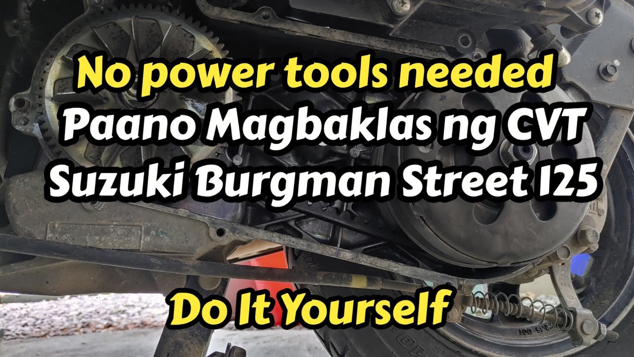 Paano baklasin ang CVT/Pangilid ng Suzuki Burgman Street | Hindi na kailangan ng power tool.