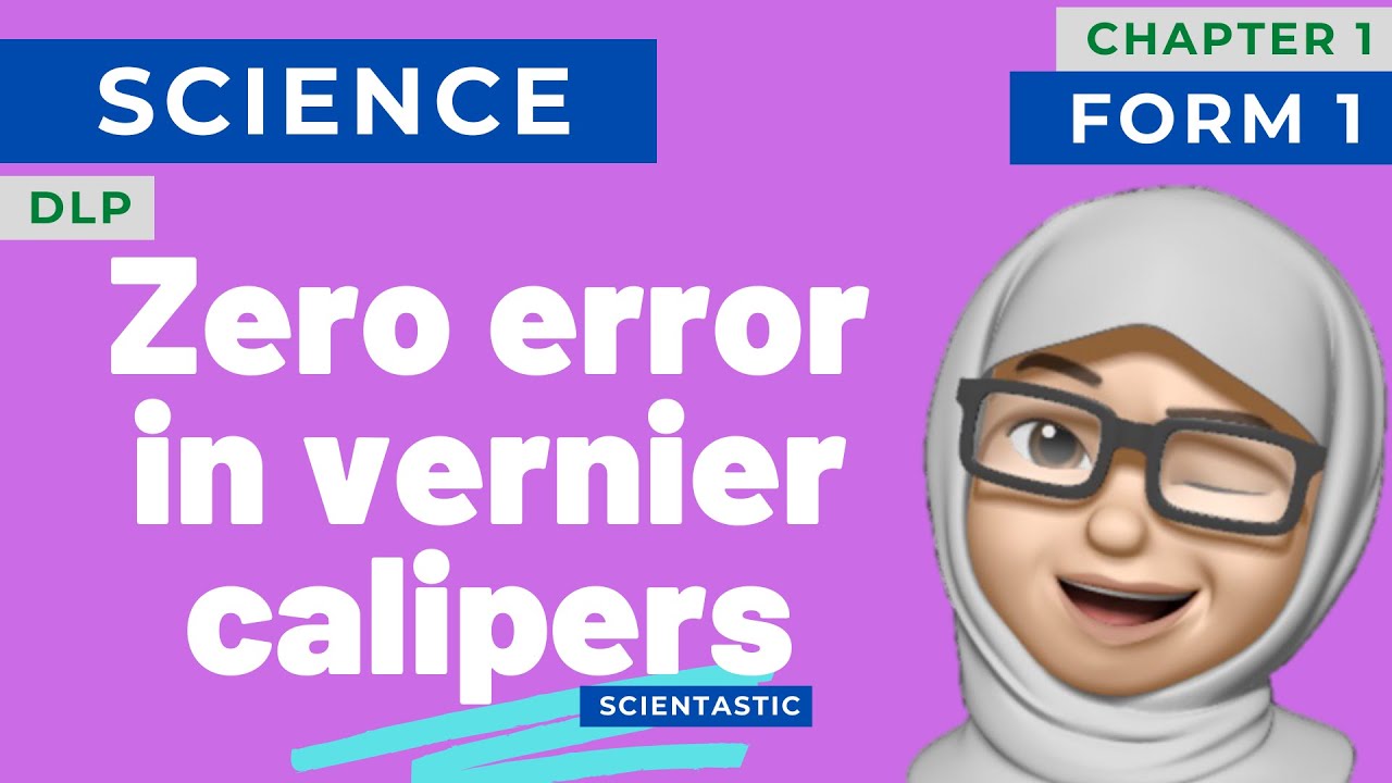 SCIENCE | KSSM| DLP | FORM 1 | ZERO ERROR VERNIER CALIPERS