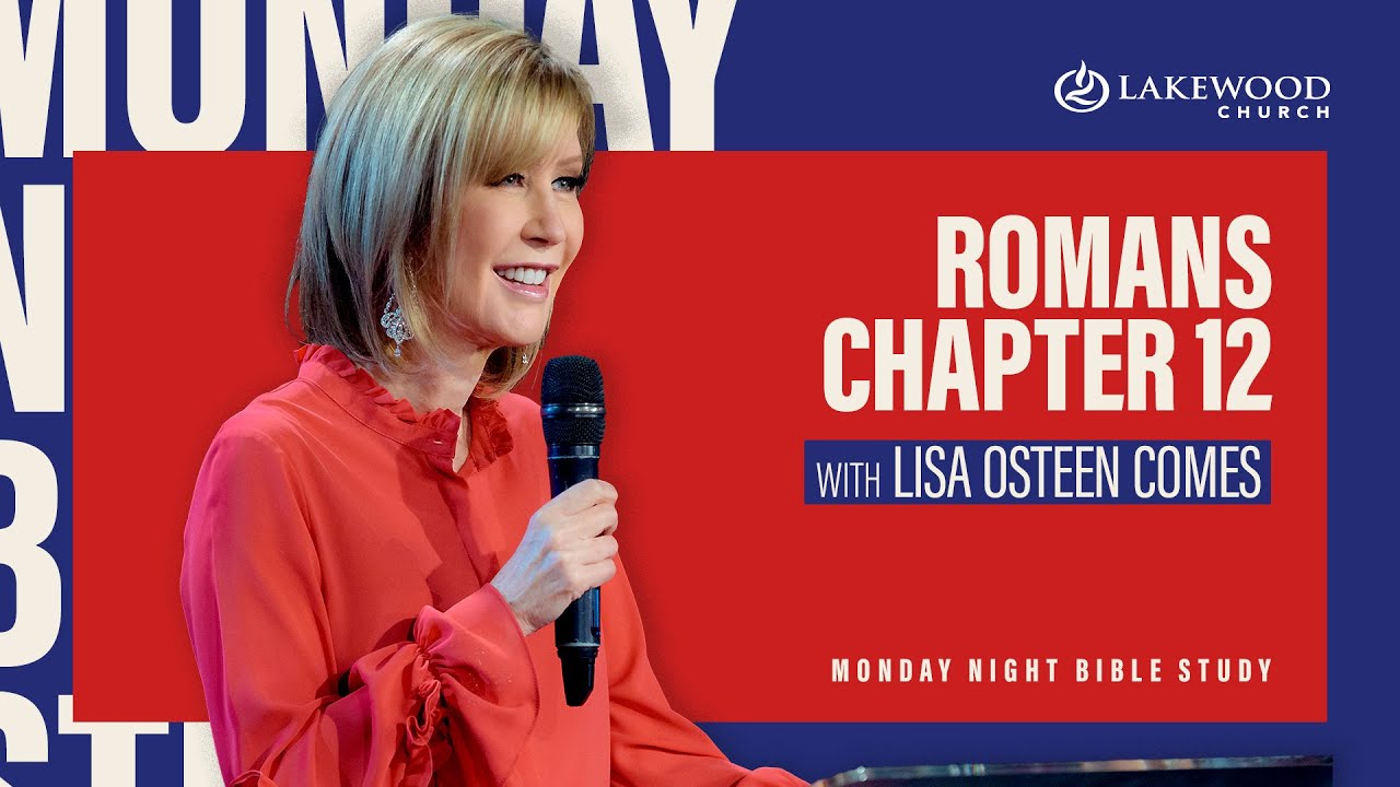 Romans 12 | Lisa Osteen Comes