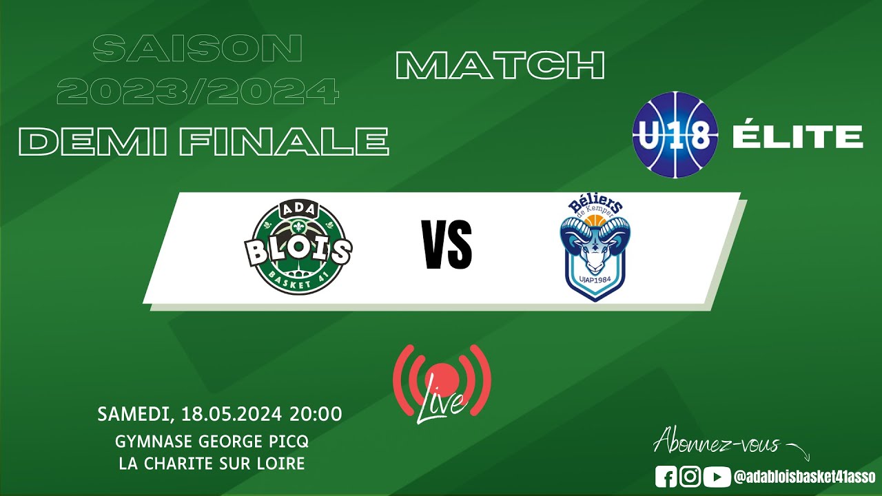 ADA BLOIS BASKET - UJAP QUIMPER 29 DEMI FINALE - FINAL FOUR GROUPE B 2024 U18 ELITE  (live commenté)