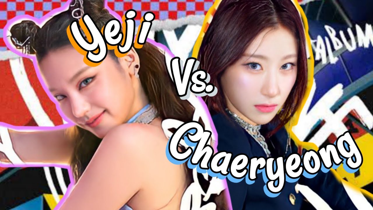 Yeji Vs. Chaeryeong | Who danced 