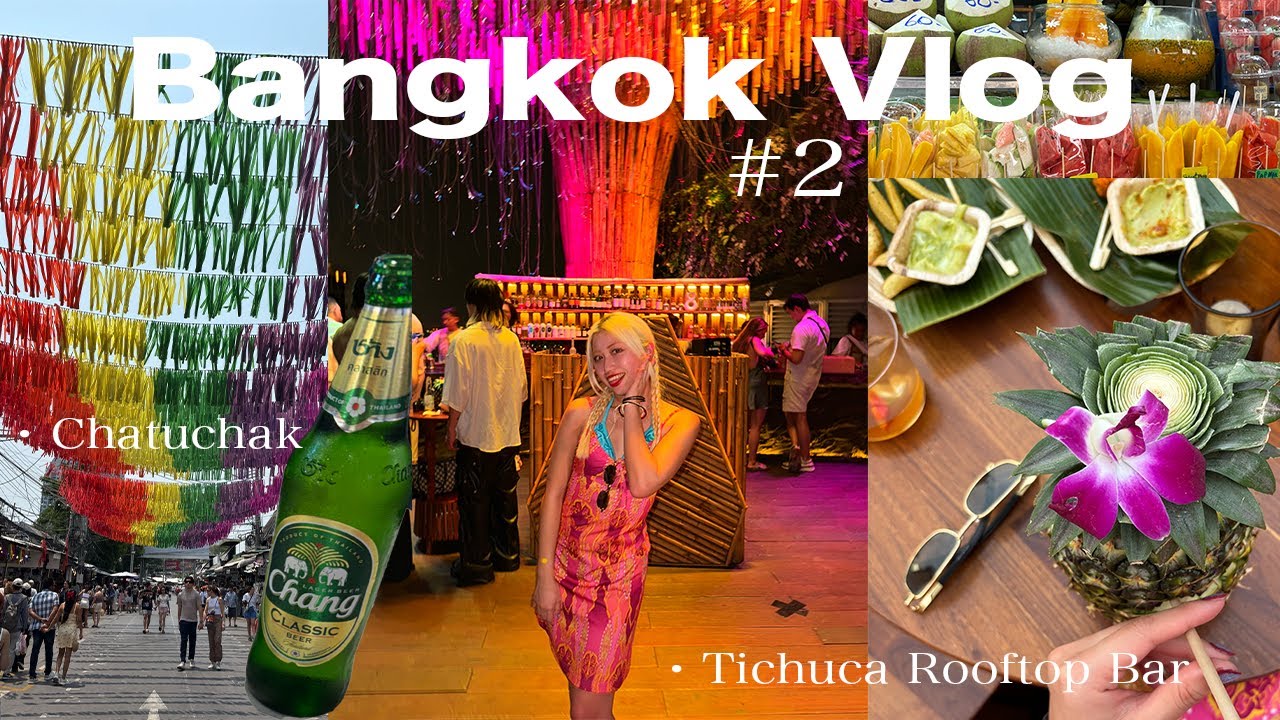 Bangkok Vlog #2 | Cafe | Chatuchak | Massage | Tichuca Rooftop Bar | Night Market | バンコクVlog