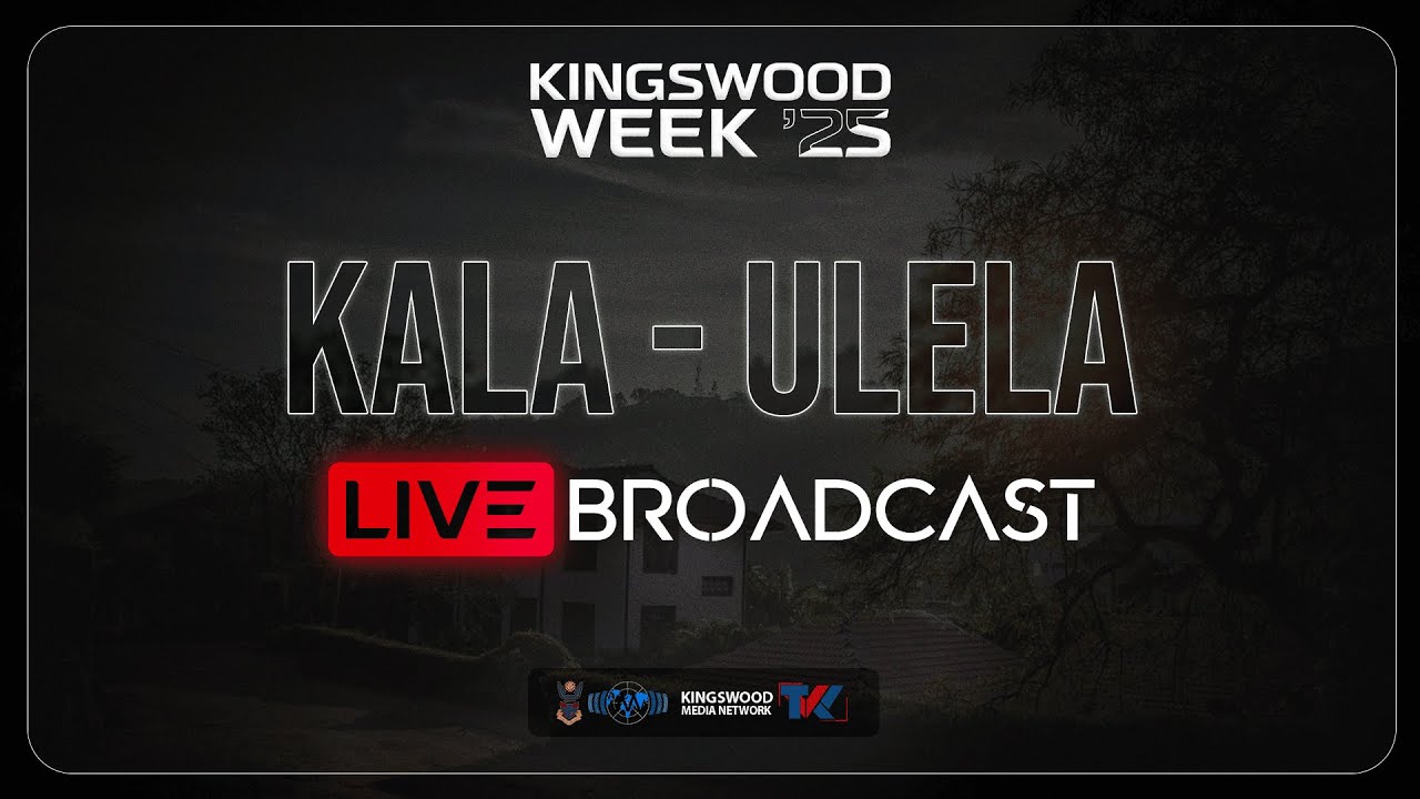 KALA-ULELA | LIVE BROADCAST  | KINGSWOOD WEEK '25