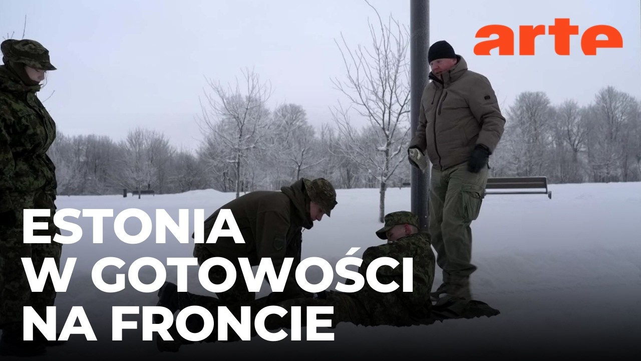 Estonia w gotowości na froncie | ARTE.tv Dokumenty