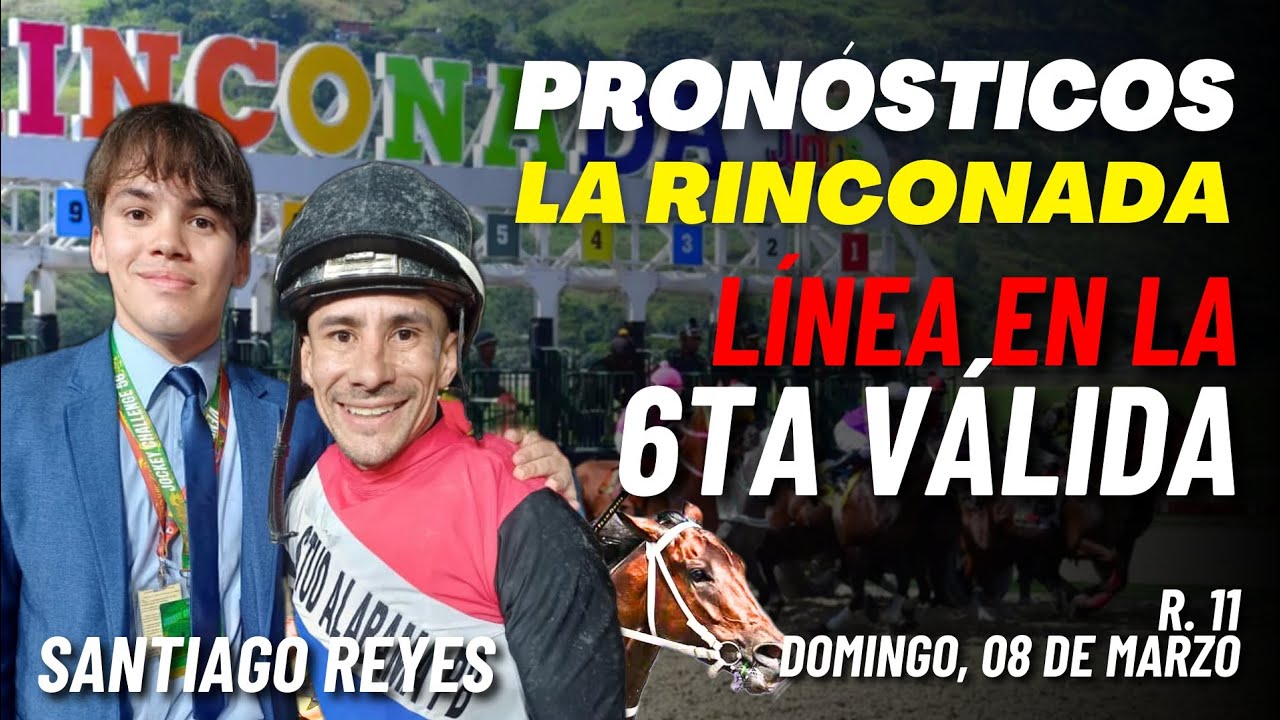 PRONÓSTICOS LA RINCONADA CON SANTIAGO REYES DOMINGO 08 DE MARZO DATOS, FIJAS Y LÍNEAS EN EL 5 Y 6 