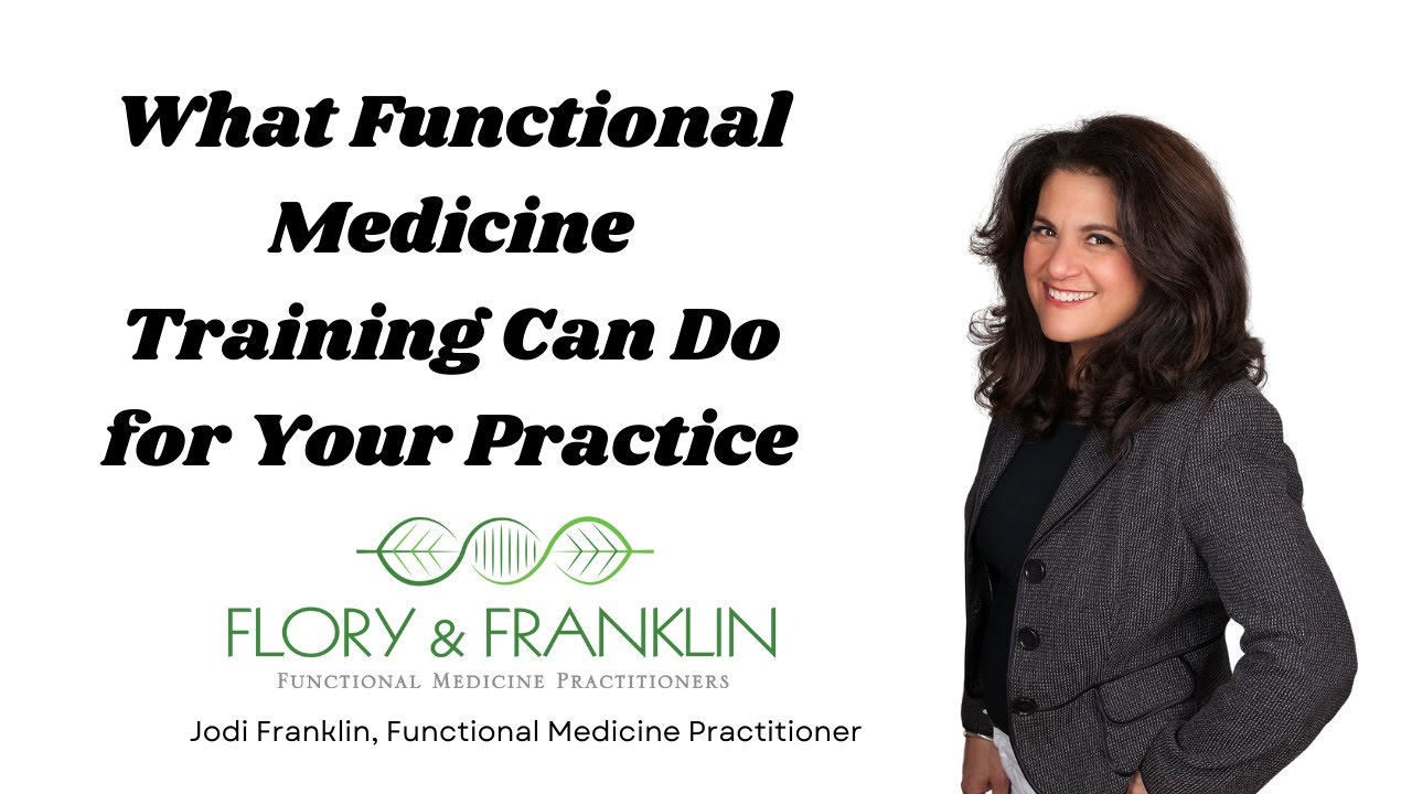 What Functional Medicine Training can do for your Practice