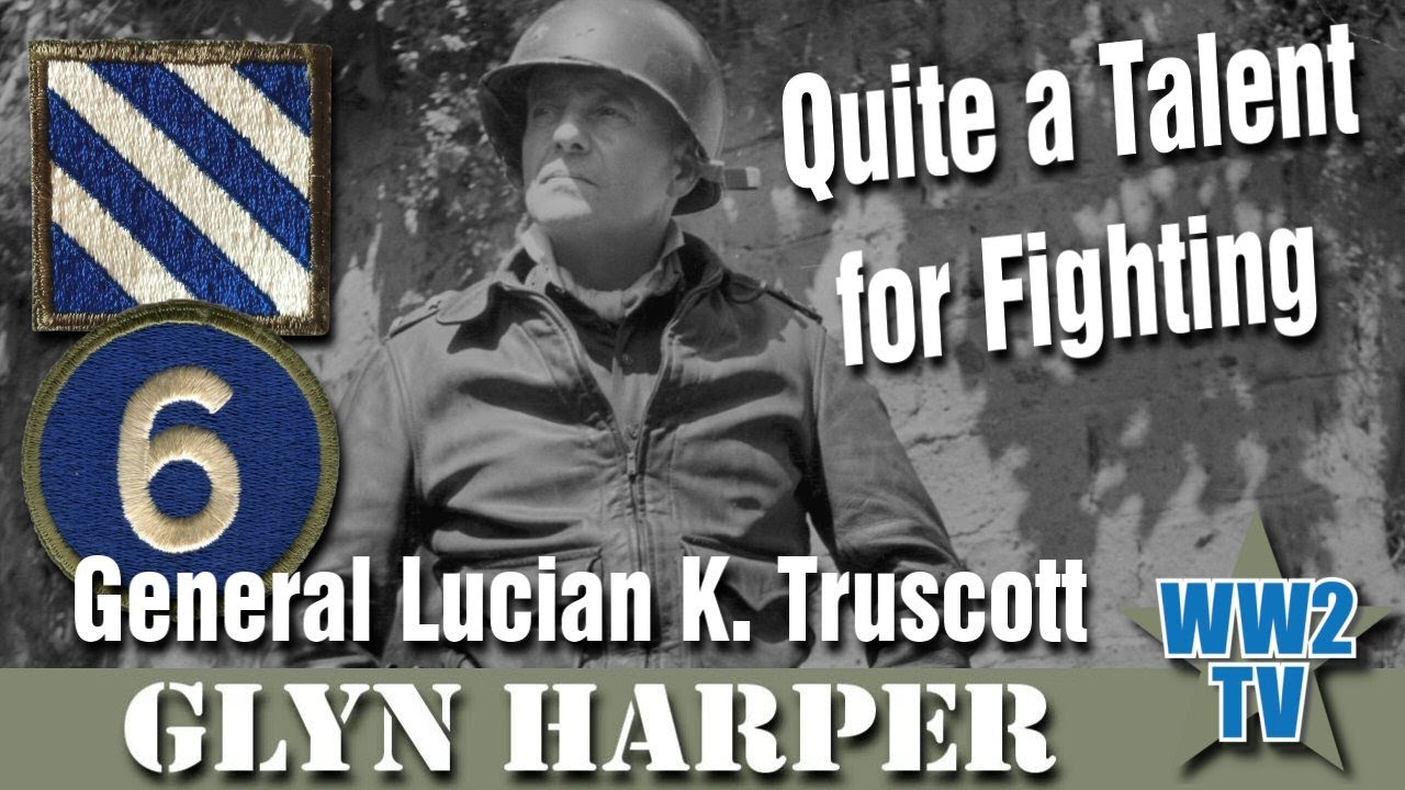 Quite a Talent for Fighting: General Lucien K. Truscott