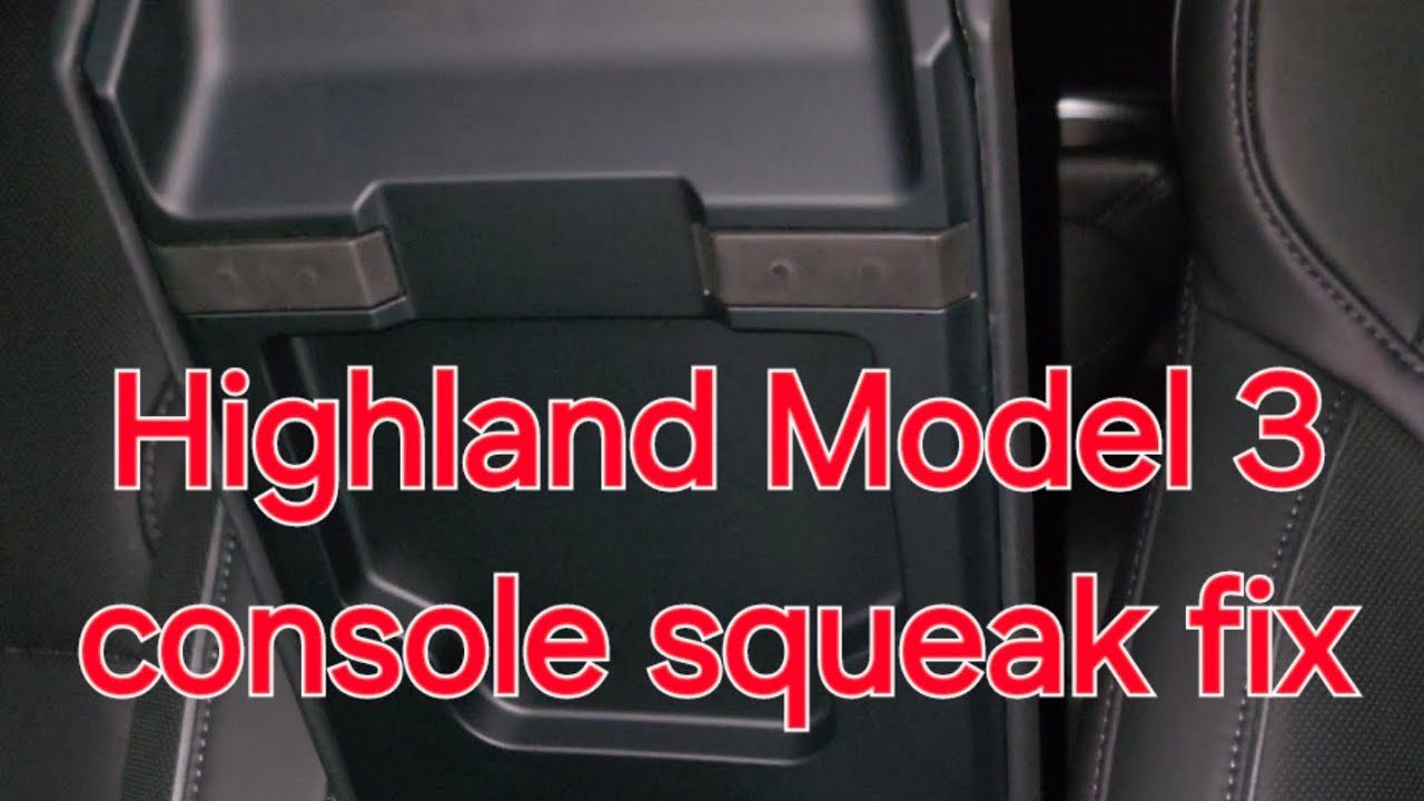 Tesla Highland Model 3 center console squeak fix