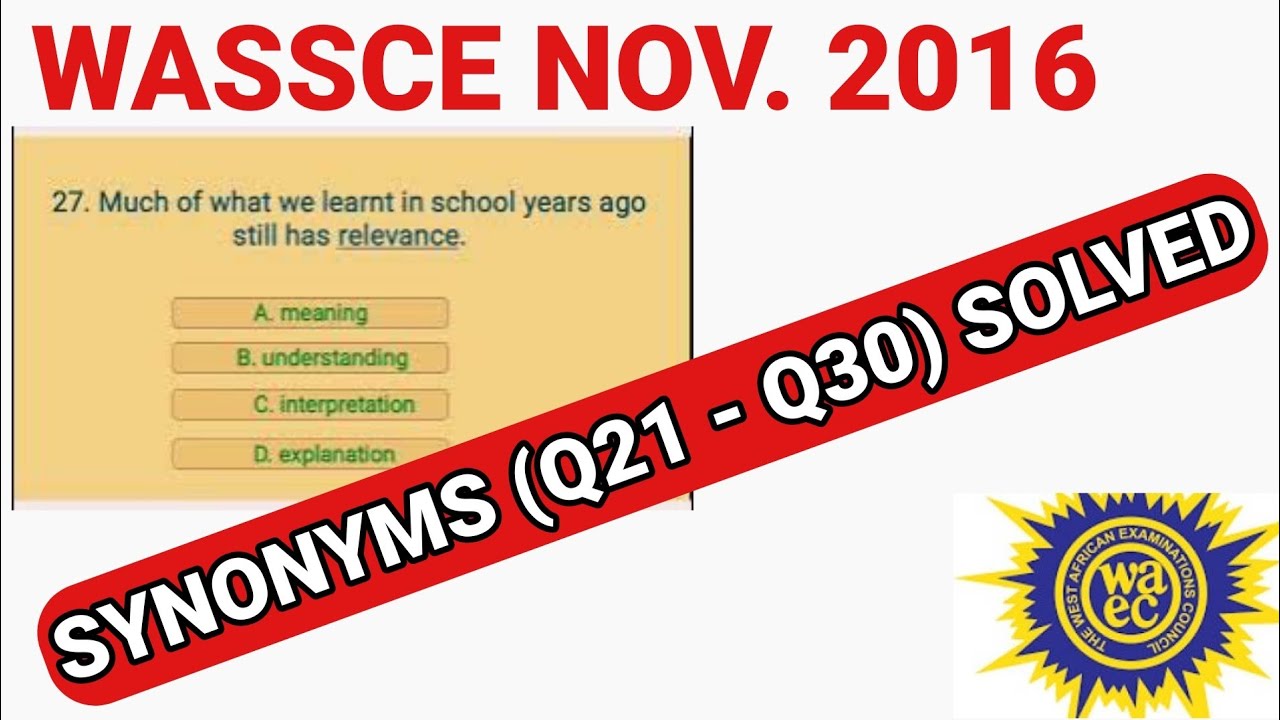 WASSCE NOVDEC 2016 ENGLISH QUESTIONS AND ANSWERS ON SYNONYMS