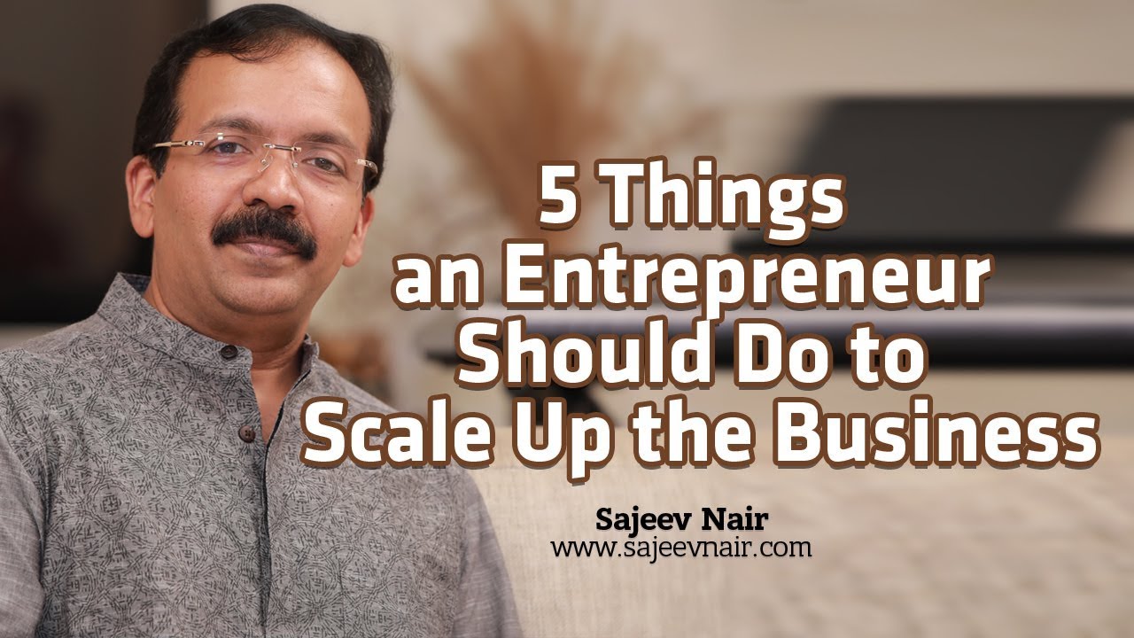 5 Things an Entrepreneur should do to Scale Up the Business (English)