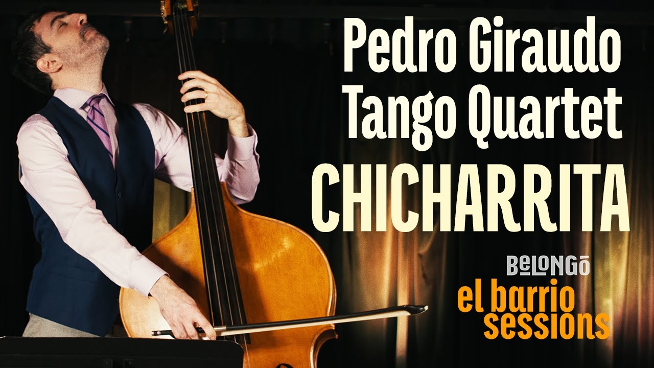 PEDRO GIRAUDO TANGO QUARTET | CHICHARRITA | EL BARRIO SESSIONS