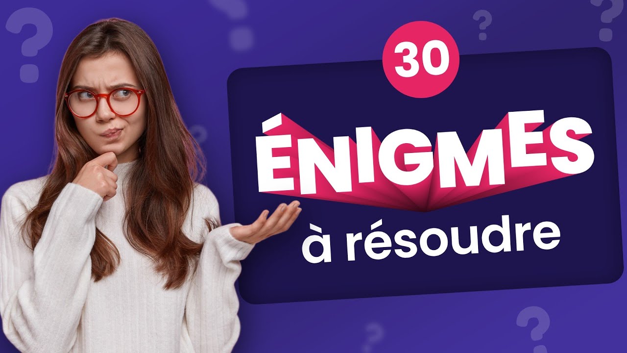 QUIZ : 30 &Eacute;nigmes et Devinettes &agrave; r&eacute;soudre #1 🤔