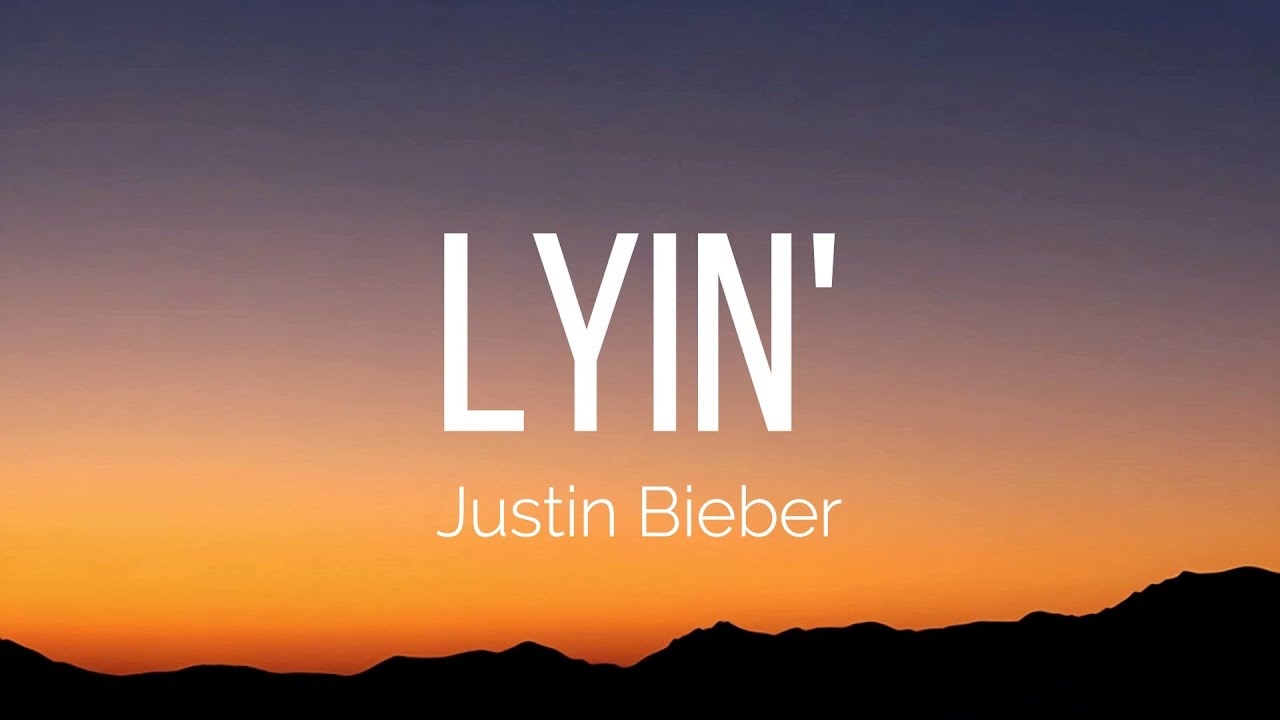 Justin Bieber - LYIN' (Lyrics)