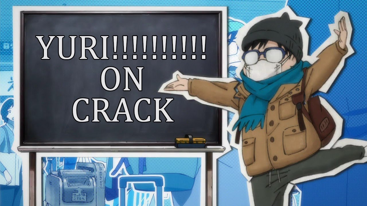 Yuri on crack