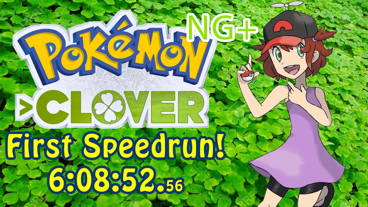 Pokemon Clover [NG+] (Any%) Speedrun: 6:08:52.56 [WR]