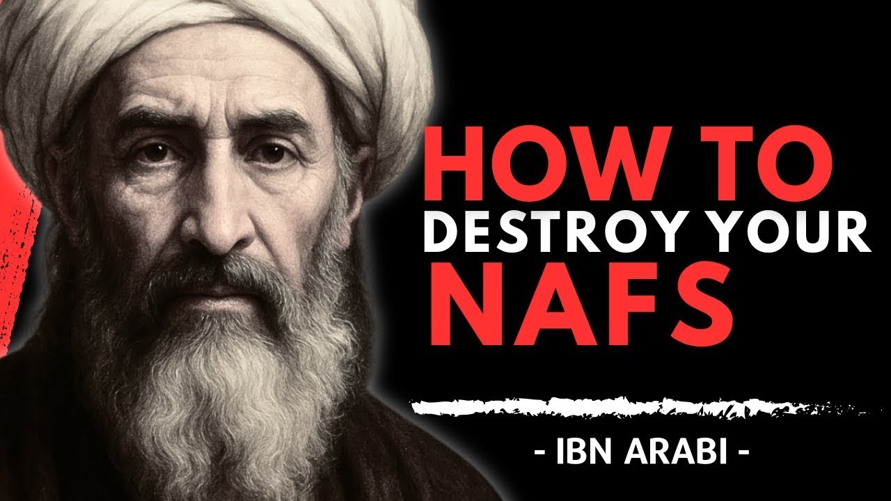 How To Destroy Your Nafs, Secret Method Of | Ibn Arabi