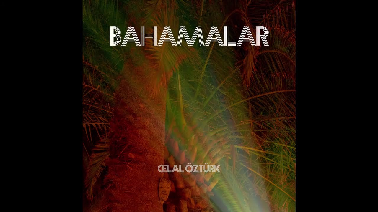 Celal Öztürk - Bahamalar