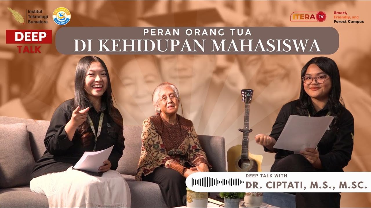 Peran Orang Tua Di Kehidupan Mahasiswa | DEEPTALK