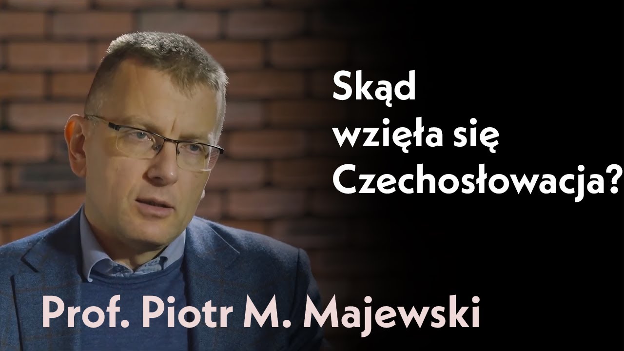 Skąd wzięła się Czechosłowacja | Rozmowa z prof. Piotrem M. Majewskim