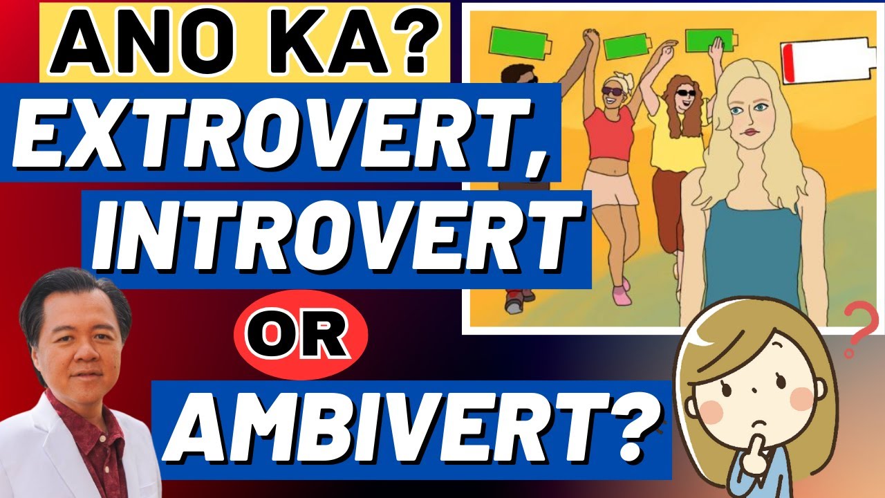 Ano Ka? Extrovert, Introvert or Ambivert? - By Doc Willie Ong