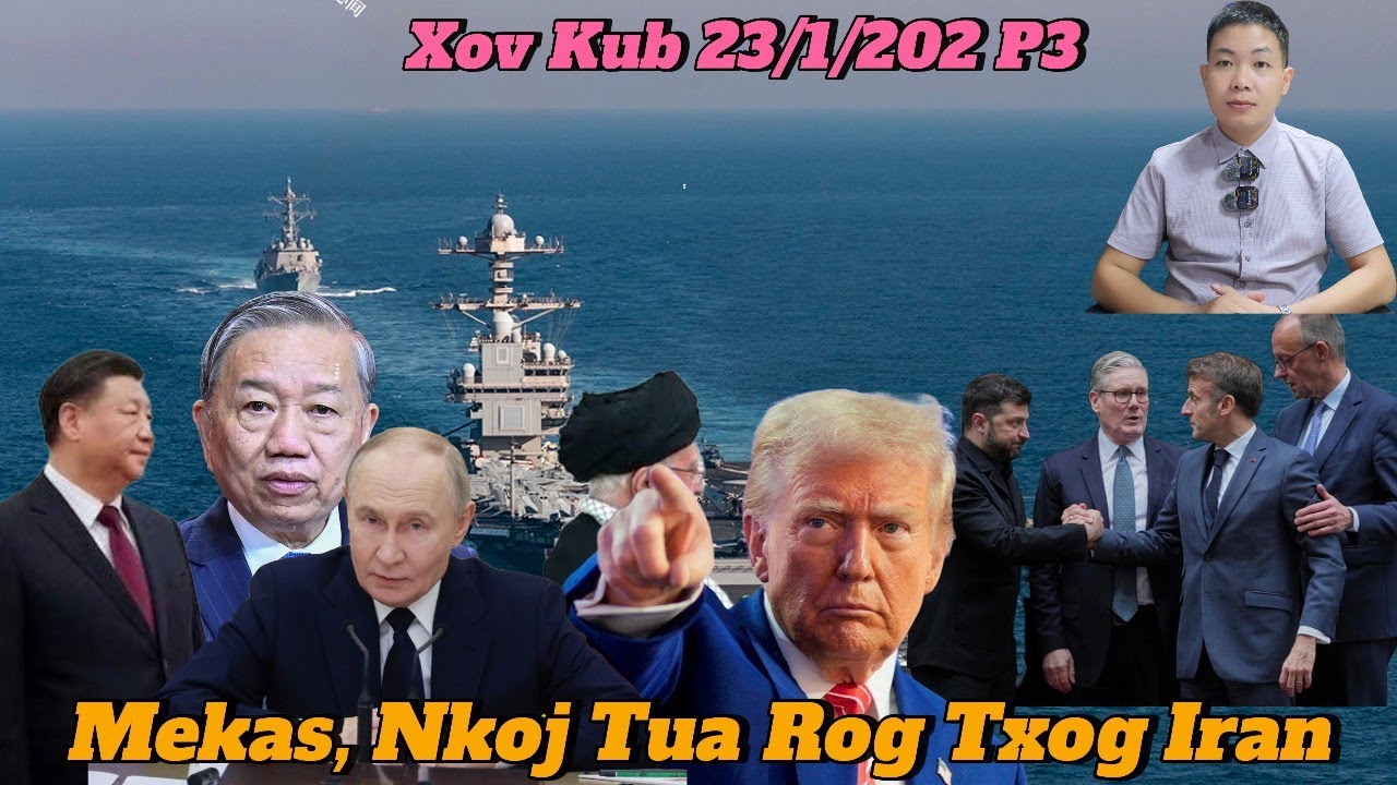 Live 23/1/2026 Part3 Tsov Rog Ukraine, Russia Npaj Xaus, Mekas, Suav, Thaib Myanmar,Korea, Nyab Laj